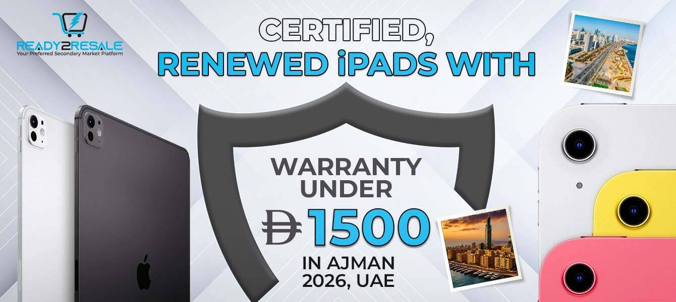 Certified, Renewed iPads with Warranty Under AED 1500 in Ajman 2026, UAE