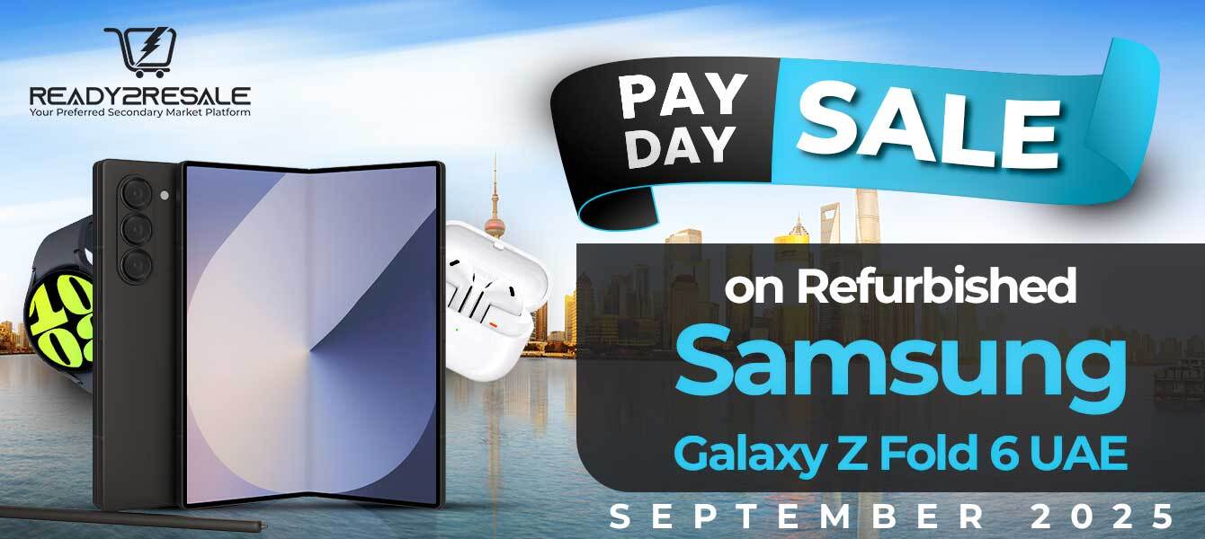 Payday Sale on Refurbished Samsung Galaxy Z Fold 6 UAE September 2025