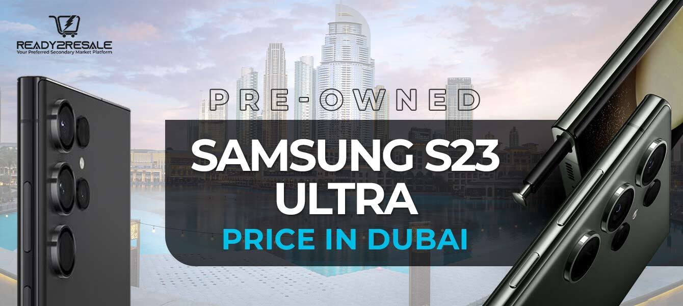 Pre-Owned Samsung S23 Ultra Price in Dubai