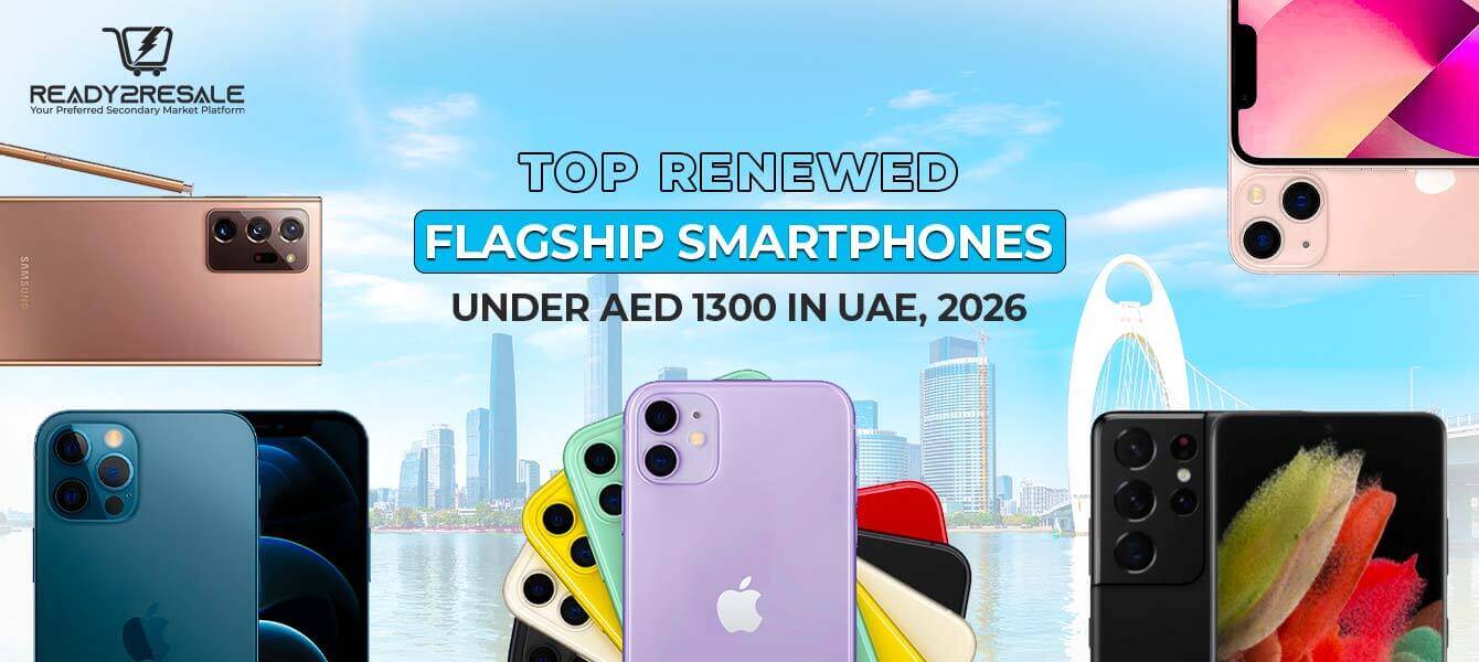 Top Renewed Flagship Smartphones under AED 1300 in UAE, 2026