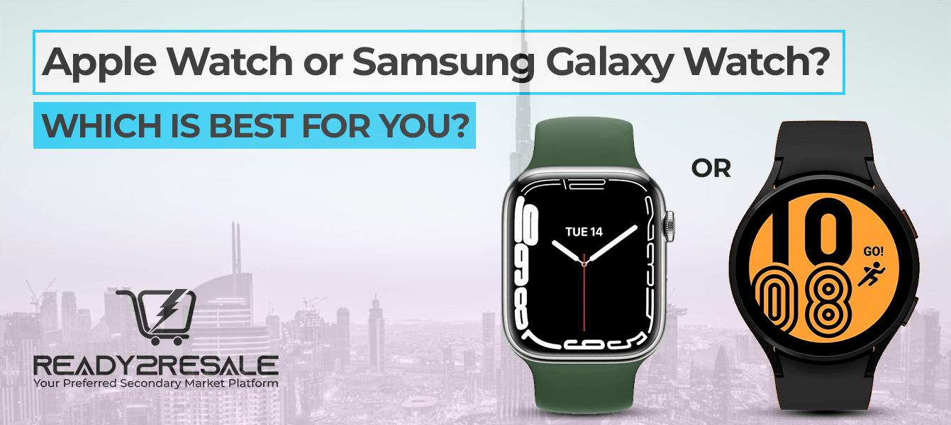 Apple Watch or Samsung Galaxy Watch? Which is Best for You?