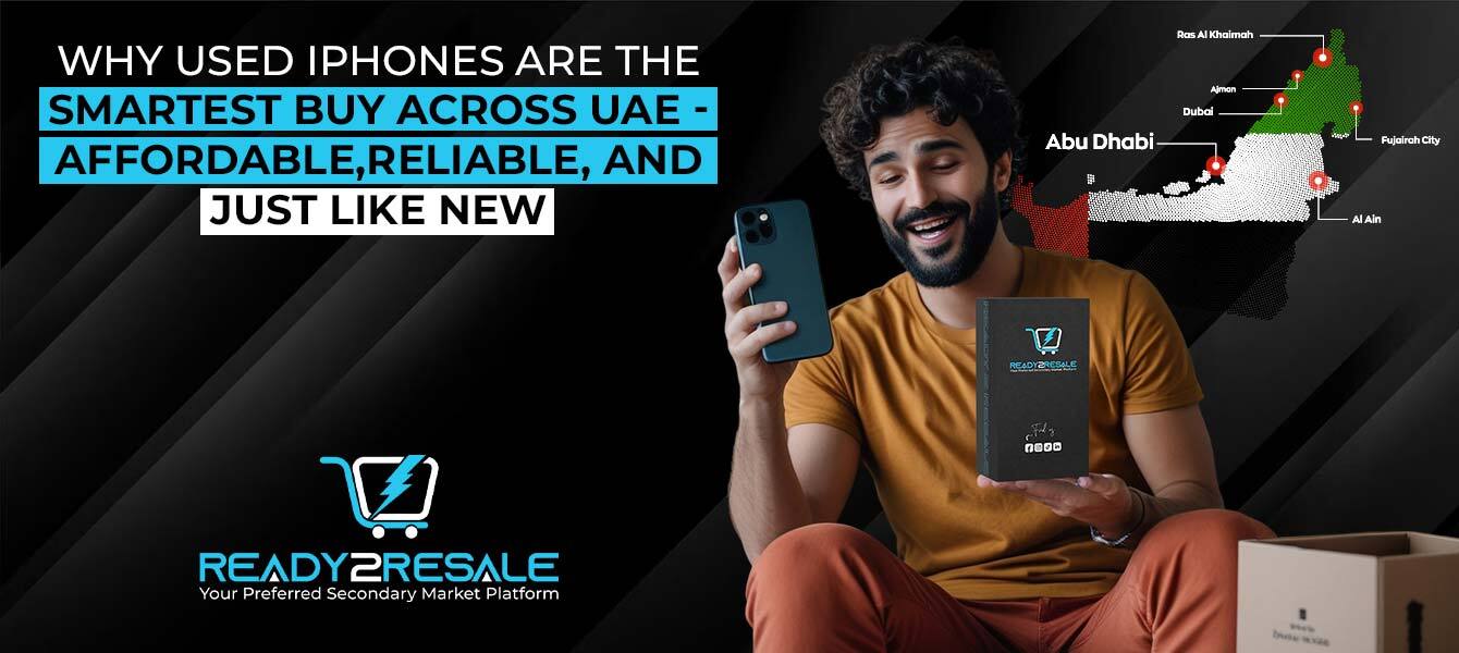 Why Used iPhones Are the Smartest Buy Across UAE Affordable Reliable And Just Like New